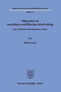 Abbildung von: Migranten im nordrhein-westfälischen Strafvollzug. - Duncker & Humblot