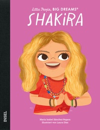Abbildung von: Little People, Big Dreams - Shakira - Insel