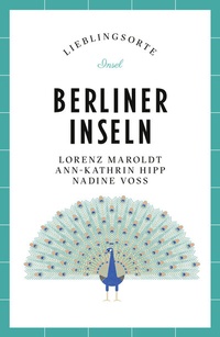 Abbildung von: Berliner Inseln Reiseführer LIEBLINGSORTE - Insel