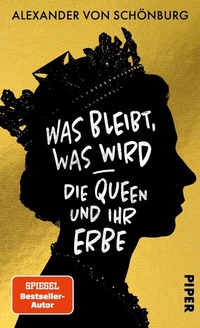 Abbildung von: Was bleibt, was wird - die Queen und ihr Erbe - Piper