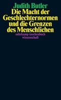 Cover: Die Macht der Geschlechternormen und die Grenzen des Menschlichen - Suhrkamp
