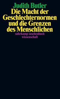 Abbildung von: Die Macht der Geschlechternormen und die Grenzen des Menschlichen - Suhrkamp