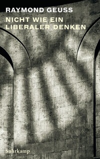 Abbildung von: Nicht wie ein Liberaler denken - Suhrkamp