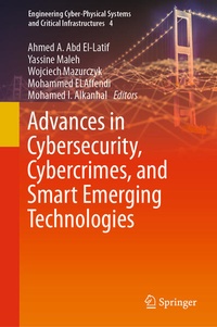 Enlarge image Cover: Advances in Cybersecurity, Cybercrimes, and Smart Emerging Technologies - Springer