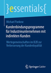 Abbildung von: Kundenbindungsprogramme für Industrieunternehmen mit indirekten Kunden - Springer Gabler