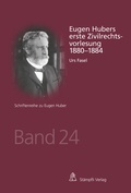 Cover: Eugen Hubers erste Zivilrechtsvorlesung 1880-1884 - St&auml;mpfli Verlag