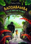 Cover: Baddabamba und die H&ouml;hle der Ewigkeit (Baddabamba, Bd. 2) - Ueberreuter