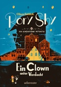 Cover: Rory Shy, der sch&uuml;chterne Detektiv - Ein Clown unter Verdacht (Rory Shy, der sch&uuml;chterne Detektiv, Bd. 5) - Ueberreuter