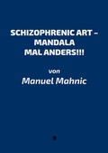 Cover: SCHIZOPHRENIC ART - MANDALA MAL ANDERS!!! - Literareon