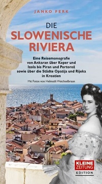 Enlarge image Cover: Die Slowenische Riviera - Edition Kleine Zeitung