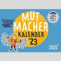 Cover: Mutmacher-Kalender 2023 - Kl&uuml;ckskinder gemeinn&uuml;tzige UG