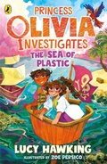Cover: Princess Olivia Investigates: The Sea of Plastic - Puffin