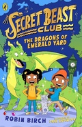 Cover: Secret Beast Club: The Dragons of Emerald Yard - Puffin
