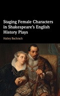 Cover: Staging Female Characters in Shakespeare's English History Plays - Cambridge University Press