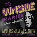 Cover: The Gumshoe Diaries: Father Hollyweird - Blackstone Publishing