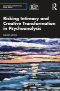 Cover: Risking Intimacy and Creative Transformation in Psychoanalysis - Routledge