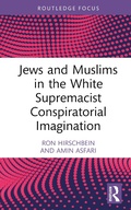 Cover: Jews and Muslims in the White Supremacist Conspiratorial Imagination - Routledge