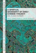 Cover: A Spiritual Geography of Early Chinese Thought - Bloomsbury Academic