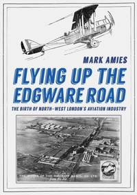 Abbildung von: Flying up the Edgware Road - Amberley Publishing