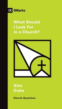 Enlarge image Cover: What Should I Look For in a Church? - Crossway