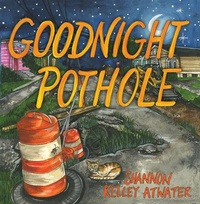 Enlarge image Cover: Goodnight Pothole - Pelican Publishing Company