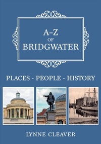 Abbildung von: A-Z of Bridgwater - Amberley Publishing
