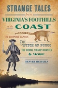 Cover: Strange Tales from Virginia's Foothills to the Coast - History Press