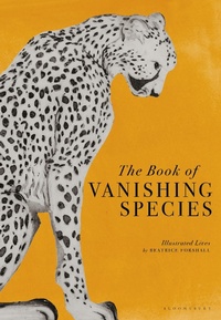 Abbildung von: The Book of Vanishing Species - Bloomsbury Publishing PLC