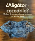 Cover: ?Aligator O Cocodrilo? Un Libro de Comparaciones Y Contrastes - Arbordale Publishing, LLC