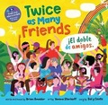 Cover: Twice as Many Friends / El doble de amigos - Barefoot Books, Incorporated