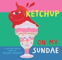 Enlarge image Cover: Ketchup On My Sundae - Barefoot Books, Incorporated