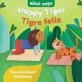 Cover: Yoga Tots: Happy Tiger / Ninos yoga: Tigre feliz - Barefoot Books, Incorporated