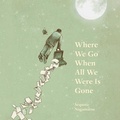 Cover: Where We Go When All We Were Is Gone - Dreamscape Media
