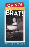 Cover: Oh No! Not Another Brat! - Archway Publishing