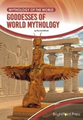 Cover: Goddesses of World Mythology - Brightpoint Press