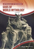 Cover: Gods of World Mythology - Brightpoint Press