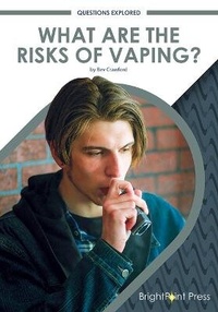 Enlarge image Cover: What Are the Risks of Vaping? - Brightpoint Press
