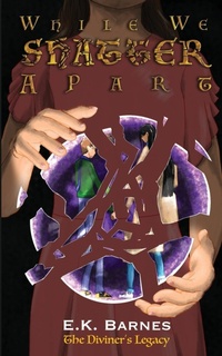 Enlarge image Cover: While We Shatter Apart - E.K. Barnes