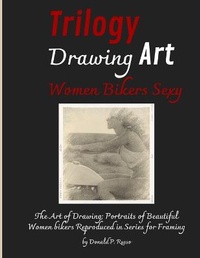 Abbildung von: Trilogy Drawing Art Women Bikers Sexy - Donald P. Russo