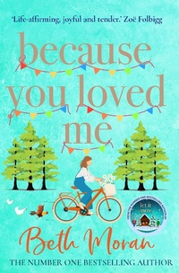 Abbildung von: Because You Loved Me - Boldwood Books Ltd