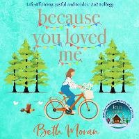Enlarge image Cover: Because You Loved Me - Boldwood Books Ltd