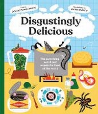 Enlarge image Cover: Disgustingly Delicious - Welbeck Children's Books
