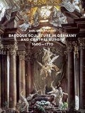 Cover: Baroque Sculpture in Germany and Central Europe (1600-1770) - Harvey Miller Publishers