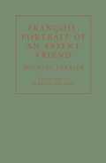 Cover: Francois, Portrait of an Absent Friend - FUM D'ESTAMPA PRESS