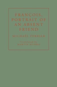 Enlarge image Cover: Francois, Portrait of an Absent Friend - FUM D'ESTAMPA PRESS