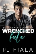 Cover: Wrenched Fate (Bluegrass Security) - PJ Fiala