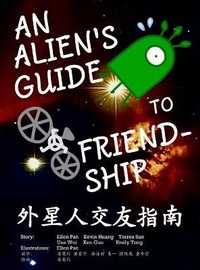 Enlarge image Cover: An Alien's Guide to Friendship (in English and Chinese) - Xiaohan Zhang