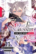 Cover: Our Last Crusade or the Rise of a New World, Vol. 11 (light novel) - Yen Press