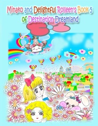 Enlarge image Cover: Minako and Delightful Rolleen's Book 5 of Destination Dreamland - Annie and Rowena