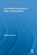 Cover: The Political Economy of Water and Sanitation - Routledge